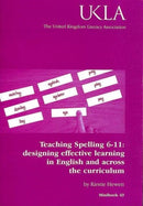 Teaching Spelling 6-11 : designing effective learning in English and across the curriculum-9781912912049
