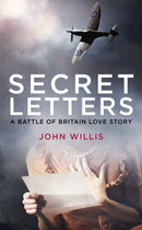 Secret Letters : A Battle of Britain Love Story-9781912914173