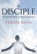 A Disciple : The Spiritual Path to Infinite Happiness-9781912914395