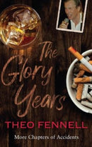 The Glory Years : More Chapters of Accidents-9781912914791