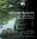 Infinite Spaces : The Art and Wisdom of the Japanese Garden-9781912916122