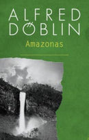 The Land Without Death : The Amazonas Trilogy-9781912916825