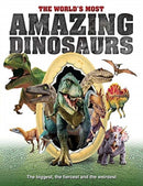 The World's Most Amazing Dinosaurs : The biggest, fiercest and weirdest-9781912918041