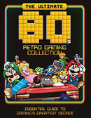 The Ultimate 80's Retro Gaming Collection : Essential Guide to Gaming's Greatest Decade-9781912918294