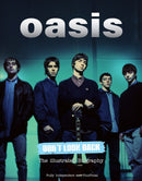 Oasis Don't Look Back : The Illustrated Biography-9781912918645