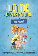 Lottie Loves Nature: Bee-Ware-9781912923083