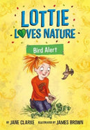 Lottie Loves Nature : Bird Alert-9781912923090