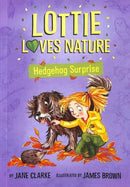 Lottie Loves Nature: Hedgehog Surprise-9781912923106