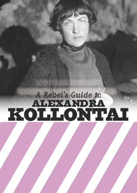 A Rebel's Guide to Alexandra Kollontai-9781912926145