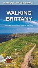 Walking Brittany : 32 of the best coastal hikes in the world-9781912933105