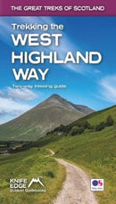Trekking the West Highland Way (Scotland's Great Trails Guidebook with OS 1:25k maps): Two-way guidebook: described north-south and south-north-9781912933112