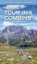 Trekking the Tour Des Combins: Two-Way Guide: 1:40k Mapping; 10 Different Itineraries-9781912933181