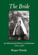 The Bride : An Illustrated History of Palestine 1850-1948-9781912945344