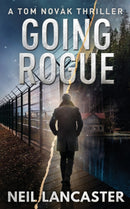 Going Rogue : A Tom Novak Thriller-9781912946082