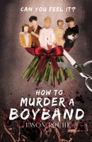 How to Murder a Boyband-9781912964994