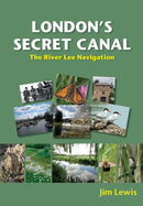 London's Secret Canal : The River Lee Navigation-9781912969579