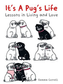 It's a Pug's Life : Lessons in Living and Love-9781912983506