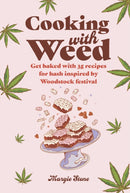 Cooking with Weed : Get Baked with 35 Recipes for Hash Inspired by Woodstock Festival-9781912983803