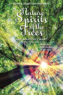 Nature Spirits of the Trees and What They Want to Tell Us : Messages from the Beings of the Trees-9781912992096