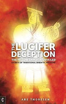 The Lucifer Deception : The Yellow Emperor Unveiled:  Secrets of Traditional Oriental Medicine-9781912992171
