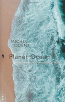 Planet Ocean : Our Mysterious Connections to Water-9781912992270