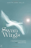 Swan Wings : A Spiritual Autobiography - Part I: Childhood and Youth-9781912992331