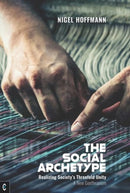 The Social Archetype : Realizing Society's Threefold Unity, A New Goetheanism-9781912992553