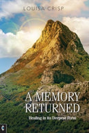 A Memory Returned : Healing in its Deepest Form-9781912992676