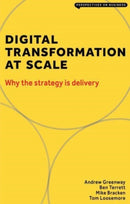 Digital Transformation at Scale : Why The Strategy is Delivery-9781913019396