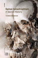 Spinal Catastrophism : A Secret History-9781913029562