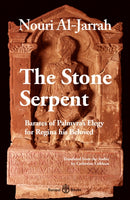 The Stone Serpent : Barates of Palmyra's Elegy for Regina his Beloved-9781913043292