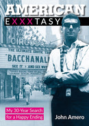 American Exxxtasy : My 30-Year Search for a Happy Ending-9781913051136