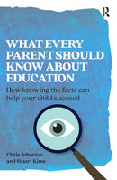 What Every Parent Should Know About Education : How knowing the facts can help your child succeed-9781913063139