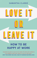 Love It Or Leave It : How to Be Happy at Work-9781913068080