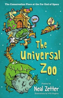 The Universal Zoo : The Conservation Place at the Far End of Space-9781913074401