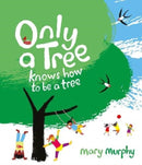 Only a Tree Knows How to Be a Tree-9781913074524