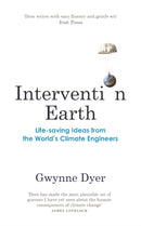 Intervention Earth : Life-saving Ideas from the World's Climate Engineers-9781913083267