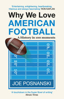 Why We Love American Football : A History in 100 Moments-9781913083779