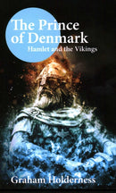 The Prince of Denmark : Hamlet and the Vikings-9781913087067