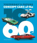 Concept Cars of the 1960's : Yesterday's Future-9781913089344
