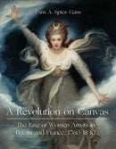 A Revolution on Canvas : The Rise of Women Artists in Britain and France, 1760-1830-9781913107291