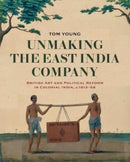 Unmaking the East India Company – British Art and Political Reform in Colonial India, c. 1813–1858
