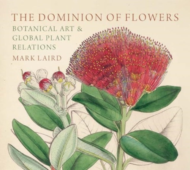 The Dominion of Flowers – Botanical Art and Global Plant Relations