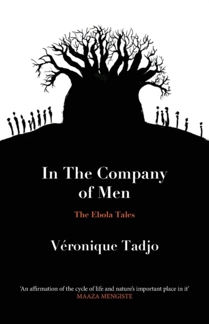 In The Company of Men : The Ebola Tales-9781913109790