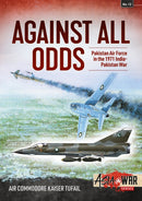 Against All Odds : The Pakistan Air Force in the 1971 Indo-Pakistan War-9781913118648