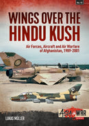 Wings over the Hindu Kush : Air Forces, Aircraft and Air Warfare of Afghanistan, 1989-2001-9781913118662