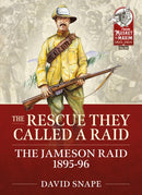 The Rescue They Called a Raid : The Jameson Raid 1895-96-9781913118778