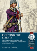 Fighting for Liberty : Argyll & Monmouth's Military Campaigns Against the Government of King James, 1685-9781913118884