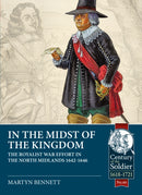 In the Midst of the Kingdom : The Royalist War Effort in the North Midlands, 1642-1646-9781913118891