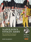 Napoleon's Stolen Army : How the Royal Navy Rescued a Spanish Army in the Baltic-9781913118983